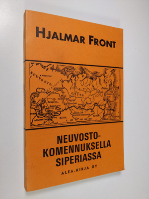 Hjalmar Front : Neuvostokomennuksella Siperiassa : Muiste...