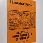 Hjalmar Front : Neuvostokomennuksella Siperiassa : Muiste... - pikkukuva 1