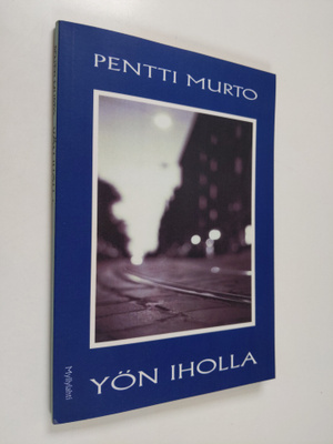 Pentti Murto : Yön iholla : runoja