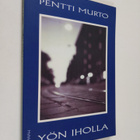 Pentti Murto : Yön iholla : runoja - pikkukuva 1