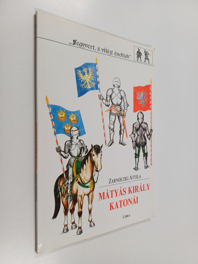 Attila Zarnoczki : Matyas kiraly katonai