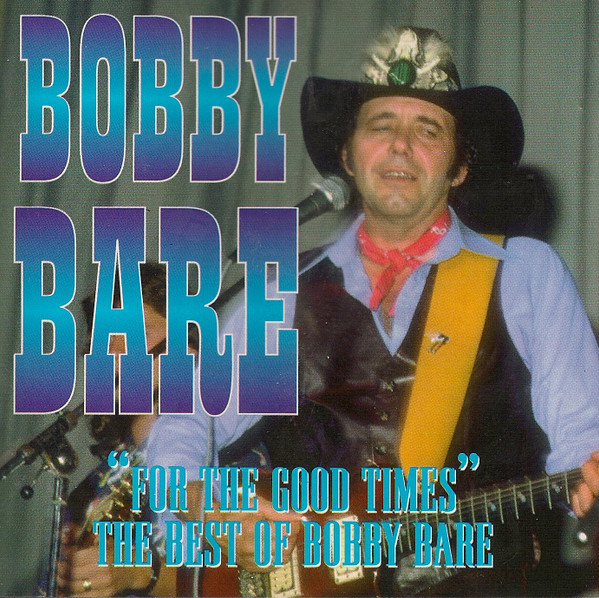 Bobby Bare • "For The Good Times" The Best Of Bobby Bare CD