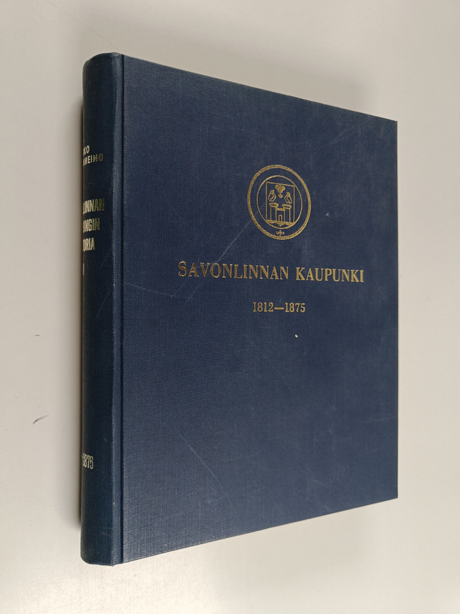 Mikko Saarenheimo : Savonlinnan kaupungin historia 2 : Sa...