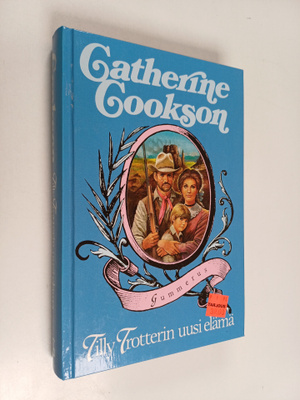 Catherine Cookson : Tilly Trotterin uusi elämä