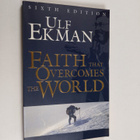 Ulf Ekman : Faith That Overcomes the World - pikkukuva 1