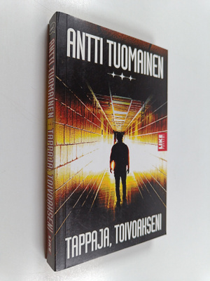 Antti Tuomainen : Tappaja, toivoakseni : rikosromaani