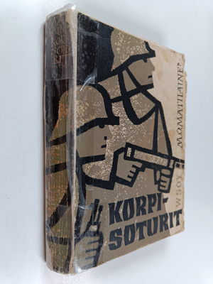 M.O. Matilainen : Korpisoturit : muistelmia JR 8:n sotila...