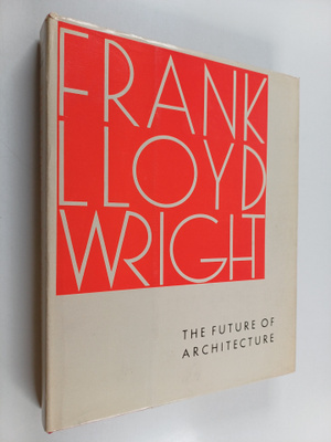 Frank Lloyd Wright : The future of architecture