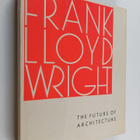 Frank Lloyd Wright : The future of architecture - pikkukuva 1