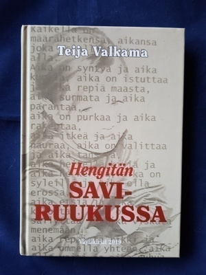 Valkama, Teija : Hengitän saviruukussa