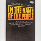 Adam Bruno Ulam : In the name of the people : prophets an... - pikkukuva 1