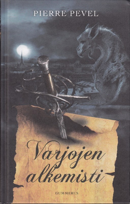 Pierre Pevel: Varjojen alkemisti (sid. Gummerus 2011)