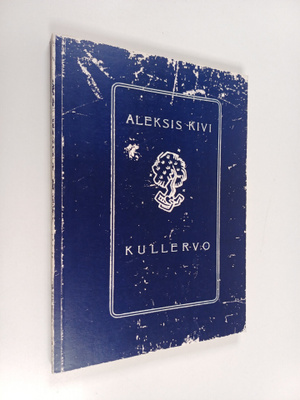 Aleksis Kivi : Kullervo : näytelmä viidessä näytöksessä