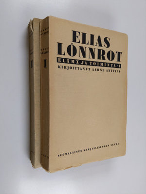 Aarne Anttila : Elias Lönnrot : elämä ja toiminta 1-2