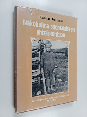 Kaarina Jousimaa : Näkökulma suomalaiseen yhteiskuntaan :...