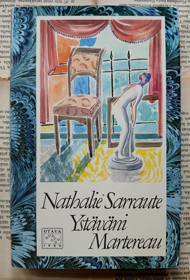 Nathalie Sarraute - Ystäväni Martereau (sid.)