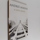 Andrei Makine : A life's music - pikkukuva 1