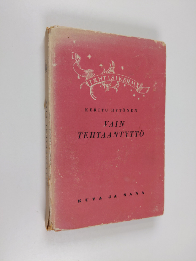 Kerttu Hytönen : Vain tehtaantyttö : romaani