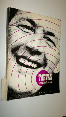 Niilo Tarvajärvi : Tarvan mustelmat (signeerattu)
