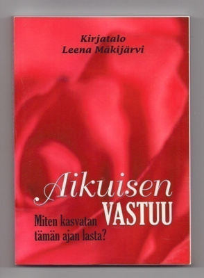 Leena Mäkijärvi: Aikuisen vastuu