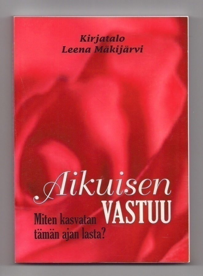 Leena Mäkijärvi: Aikuisen vastuu