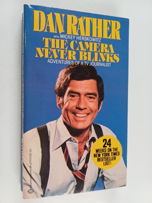 Dan Rather ym. : The Camera Never Blinks - Adventures of ...