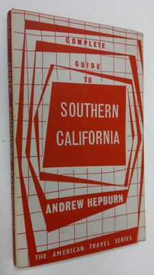 Andrew Hepburn : Complete guide to Southern California