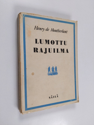 Henry de Montherlant : Lumottu rajuilma