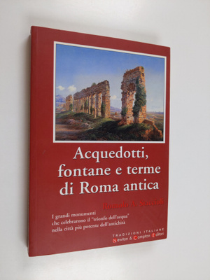 Romolo Augusto Staccioli : Acquedotti, fontane e terme di...