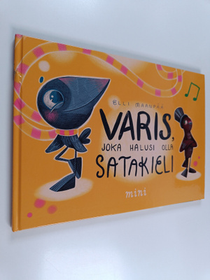 Elli Maanpää : Varis, joka halusi olla satakieli