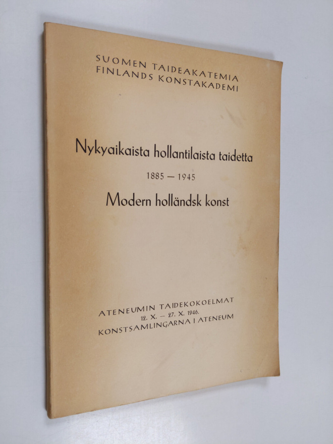 Nykyaikaista hollantilaista taidetta 1885-1945 : Ateneumi...