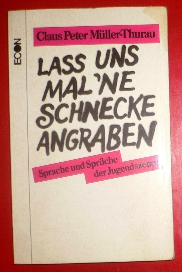Claus Peter Muller-Thurau Lass uns mal 'ne Schnecke angraben