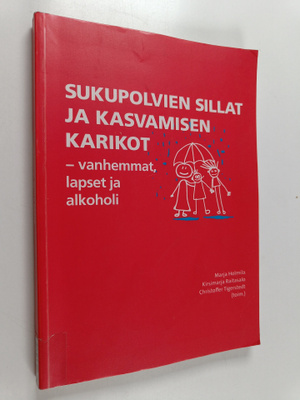 Sukupolvien sillat ja kasvamisen karikot : vanhemmat, lap...
