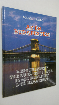 Marosi Laszlo : Az en Budapestem = Mein Budapest = The Bu...