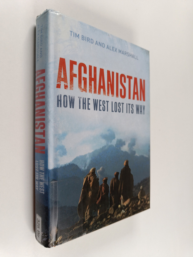 Tim Bird : Afghanistan : how the west lost its way