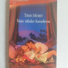 Harlequin, Trish Morey: "Vain tähdet katselevat" - pikkukuva 1