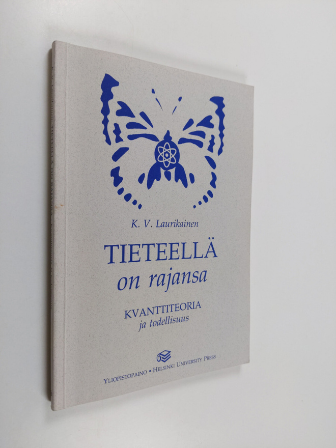 K. V. Laurikainen : Tieteellä on rajansa : kvanttiteoria ...