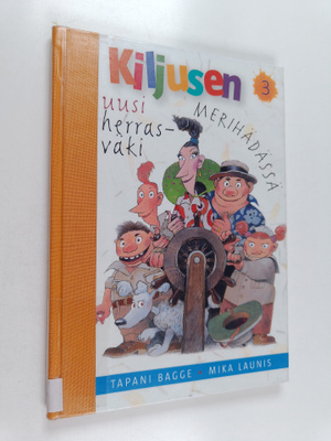 Tapani Bagge : Kiljusen uusi herrasväki 3 : Merihädässä