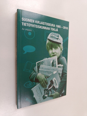Ari Haasio : Suomen kirjastoseura 1985-2010 : tietoyhteis...