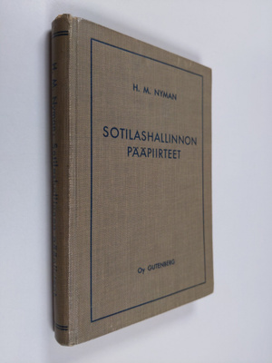 H. M. Nyman : Sotilashallinnon pääpiirteet : oppikirja so...