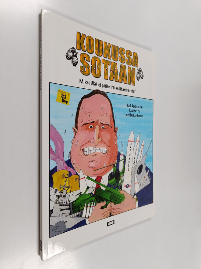Joel Andreas : Koukussa sotaan : miksi USA ei pääse irti ...