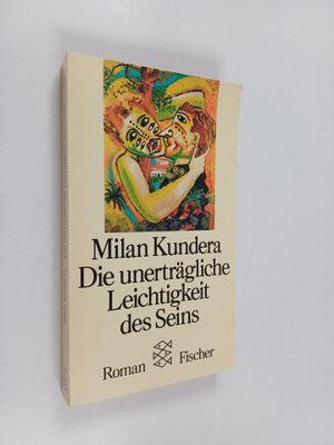 Milan Kundera : Die unerträgliche Leichtigkeit des Seins