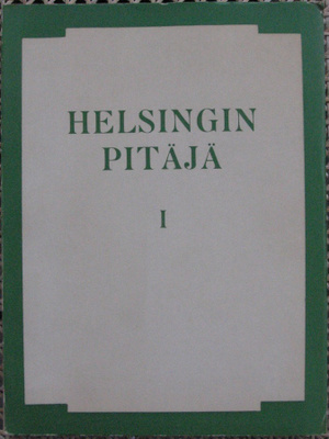 Helsingin pitäjän historia. Esihistoria ja keskiaika. 1965.