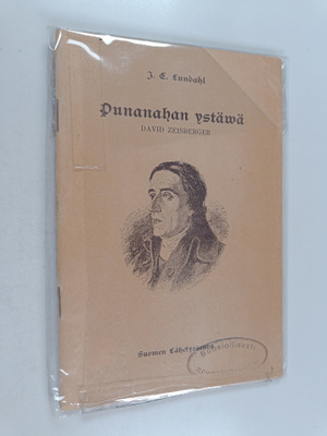 J. E. Lundahl : Punanahan ystäwä : David Zeisberger - Pun...