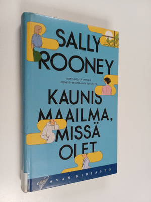 Sally Rooney : Kaunis maailma, missä olet