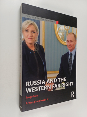 Anton Shekhovtsov : Russia and the Western Far Right