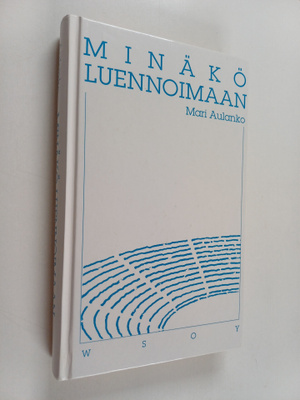 Mari Aulanko : Minäkö luennoimaan : miksi, kenelle, mitä,...