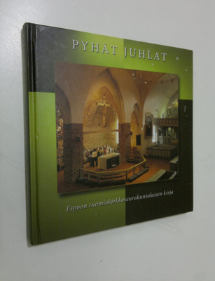 Pyhät juhlat : Espoon tuomiokirkkoseurakuntalaisen kirja