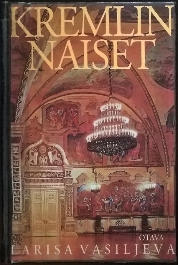 Larissa Vasiljeva: Kremlin naiset (Kirjastopoisto)