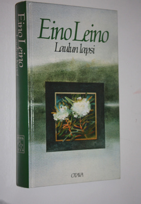 Eino Leino : Laulun lapsi : valikoima runoja